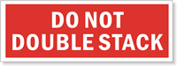 Do Not Double Stack Label