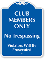 Club Members Only No Trespassing SignatureSign