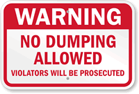 No Dumping Allowed Violators Will Be Prosecuted Sign