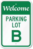 Welcome  Parking Lot B Sign