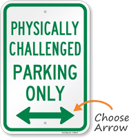 Physically Challenged Parking Only Sign with Arrow