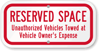 Reserved Space Unauthorized Vehicles Towed Sign