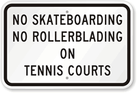 No Skating Blading Tennis Courts Sign