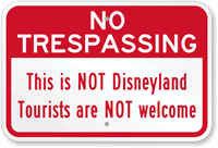 No Trespassing Tourists Are NOT Welcome Sign