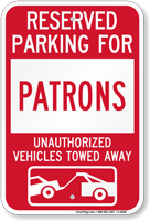 Reserved Parking For Patrons Vehicles Tow Away Sign