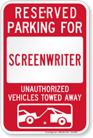 Reserved Parking For Screenwriter Others Towed Sign