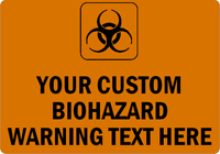 CUSTOM BIOHAZARD WARNING Sign