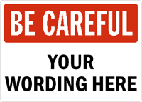 BE CAREFUL Sign