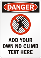 DangerADD YOUR NO CLIMB TEXT Sign