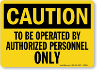 To Be Operated By Authorized Personnel Sign