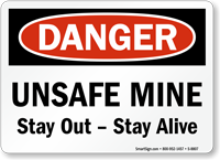 Unsafe Mine Stay Out Stay Alive Sign