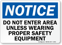 Notice Do Not Enter Area Unless Sign