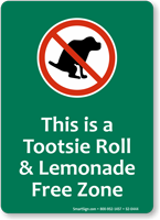 Tootsie Roll Lemonade Free Zone, No Poop Sign