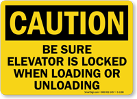 Be Sure Elevator Locked Loading Or Unloading Sign