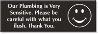 Our Plumbing Is Very Sensitive